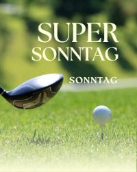 Super Sonntag Greenfee EUR 50